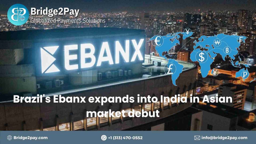 Brazil'S Ebanx Expands Into India