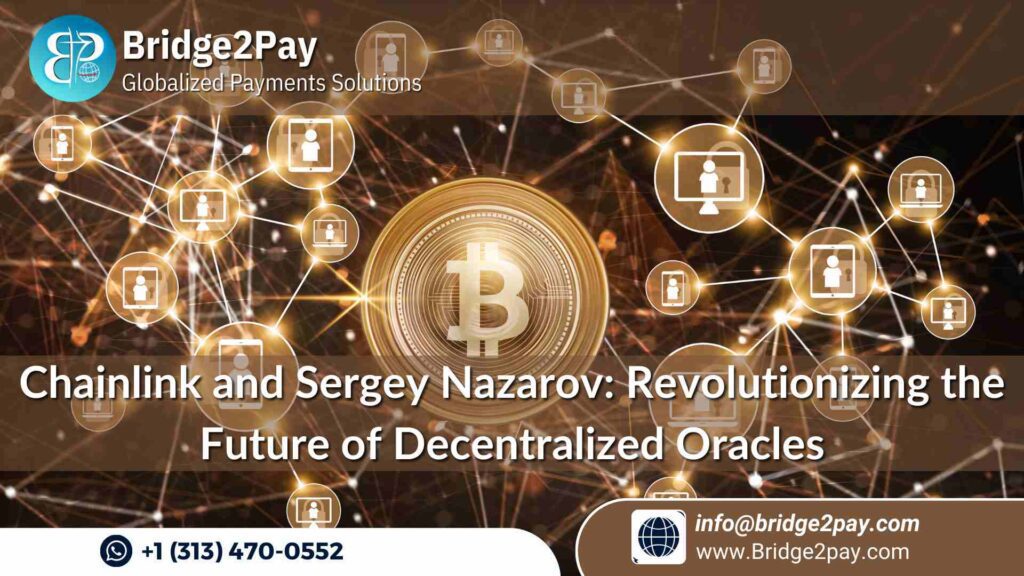 Chainlink And Sergey Nazarov -Decentralized-Oracles